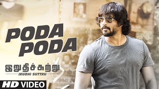 Poda Poda Video Song || 'Irudhi Suttru' || R. Madhavan, Ritika Singh