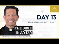 Day 13: Esau Sells His Birthright — The Bible in a Year (with Fr. Mike Schmitz)