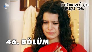 Fatmagül'ün Suçu Ne? 46. Bölüm - FULL BÖLÜM