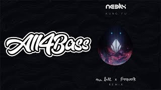 Neelix - Reflect (Kung Fu) (Mr. Bill & Frequent Remix) (BASS BOOSTED)