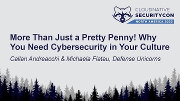 More Than Just a Pretty Penny! Why You Need Cybersecurity in... Callan Andreacchi & Michaela Flatau