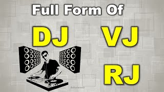 Full Form Of DJ, VJ, RJ