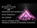 PLAY THROUGH Full BLACKPINK BORN PINK WORLD TOUR FINALE IN SEOUL GOCHEOK SKY DOME 