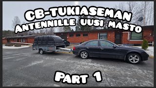 CB-tukiaseman antennille uusi masto, part 1 #cbradio #rxtx