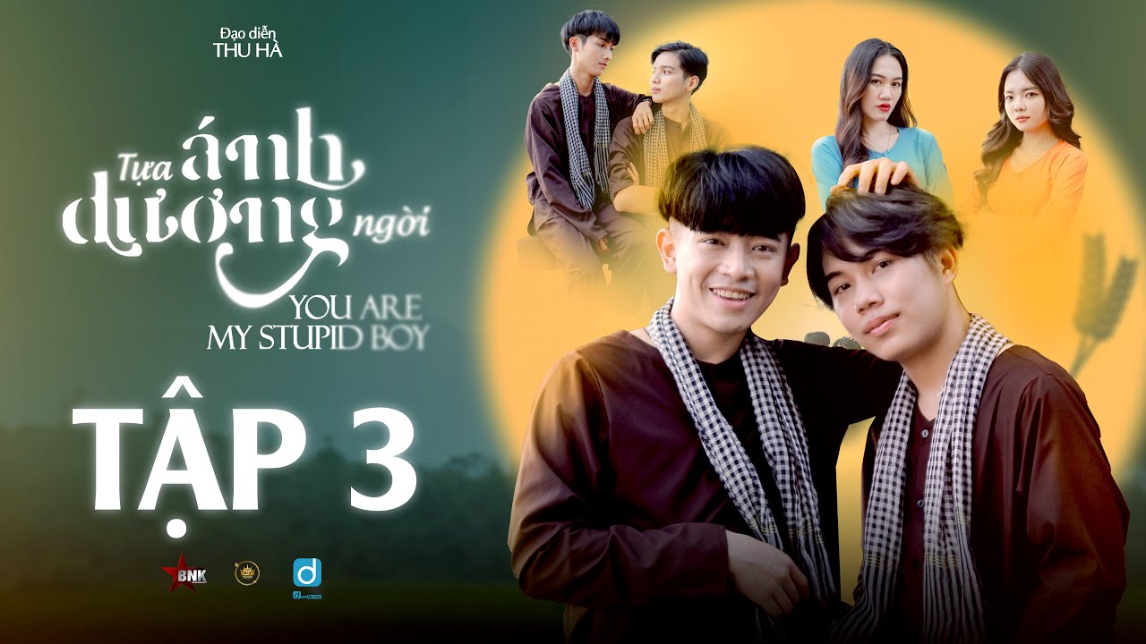 [Eng Sub] YOU ARE MY STUPID BOY |TỰA ÁNH DƯƠNG NGỜI | EP.3 | BOYLOVE VIETNAM
