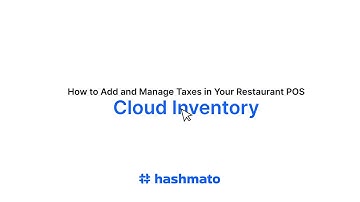 Cloud Inventory by Hashmato | How to Add and Manage Taxes in Your Restaurant POS