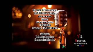 Video thumbnail of "Tu amor desaparecido luis alberto posada pista karaoke (demo)"