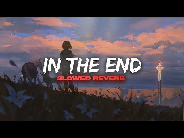Linkin Park - In The End (Slowed + Reverb) | VRAP AUDIO'S class=