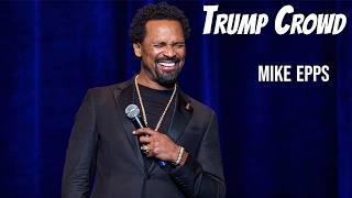 Mike Epps Thought Trump Was in the Crowd