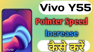 How To Increase Pointer Speed On Vivo Y55 || Vivo Y55 Pointer Speed कैसे बढ़ाएं In हिंदी || Kishan |