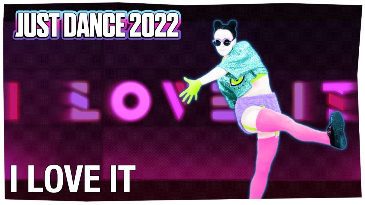 I love it icona текст. Just Dance танцуют. Джаст дэнс лучшие танцы 2022. Just Dance 2022 соревнования. Icona Pop feat. Charli XCX - I Love it (feat. Charli XCX).