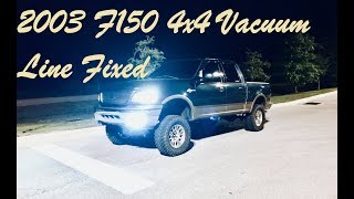 2003 F150 4x4 Problem Fixed (Vacuum Lines) 2003 F150 4x4 Problem Fixed (Vacuum Lines)
