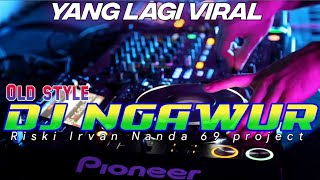 Old style _Dj ngawur bass horeg ,Riski Irvan Nanda 69 project