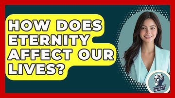How Does Eternity Affect Our Lives? - Philosophy Beyond