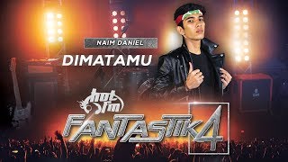 Fantastik 4 | Naim Daniel - Di Matamu - Minggu Akhir