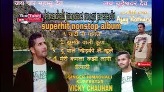 चाँदी  री पायल nonstop album by #vickychuhan himachali song|| 2021