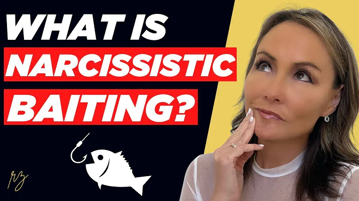 What is "baiting"? (Narcissism 101)