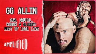 The Unbelievable Life Of GG Allin | Raw, Brutal, Rough & Bloody: Best of 1991 Live | Amplified by Amplified - Classic Rock & Music History 1,212 views 3 months ago 28 minutes