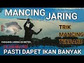MANCING JARING HORDENG ATAU BENDERA DI DANAU SETU BABAKAN | DAPET IKAN PULUHAN EKOR !!!