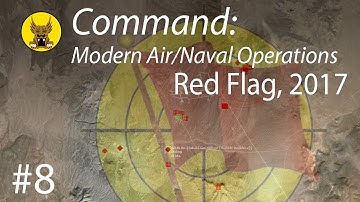 Command: Modern Air Naval Operations - Red Flag, 2017 #8 - Missile Impacts, Phase 1 Debrief