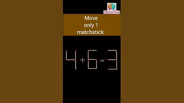 #9 | Move only 1 matchstick to make 4 + 6 = 3 true  | #shorts #youtubeshorts #ytshorts #shortvideo