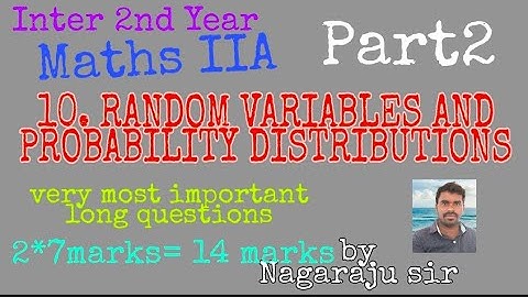 RANDOM VARIABLES PART2 by Nagaraju Sir/imp long qns/Inter mathsIIA