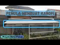 Pemula Mencoba Membuat Kanopi dari Baja Ringan