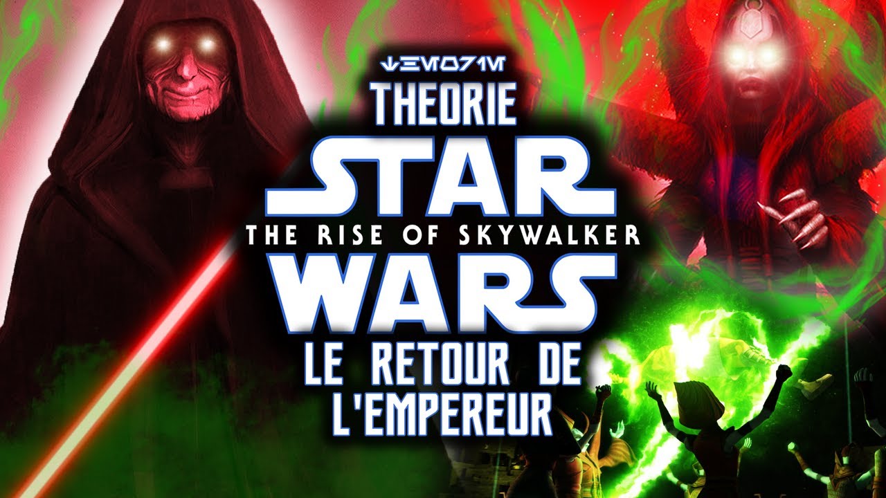 Star Wars 9 : Théorie - Le Retour de l'Empereur PALPATINE grâce à la