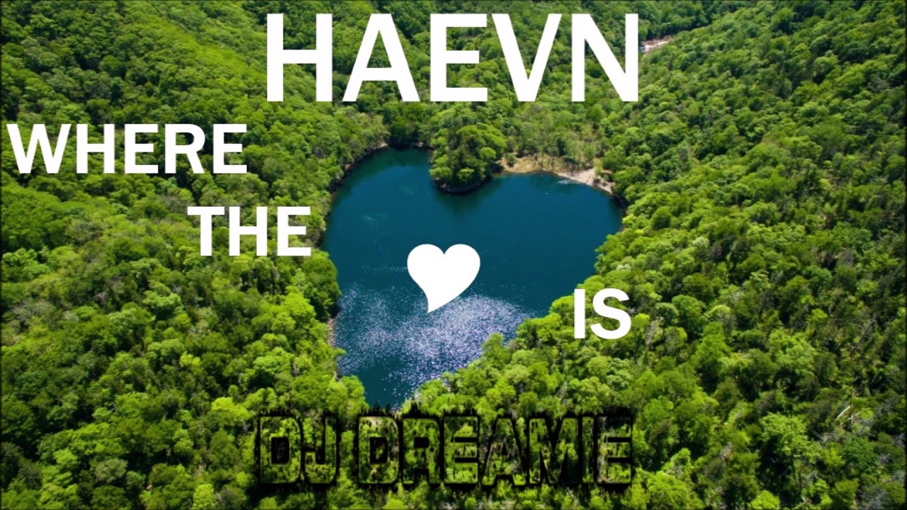 HAEVN Where The Heart Is (Bachata Remix by DJ Dreamie) YouTube HAEVN Where The Heart Is (Bachata Remix by DJ Dreamie) YouTube