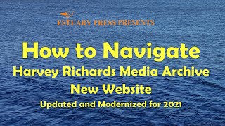 How to Navigate the new Harvey Richards Media Archive Website