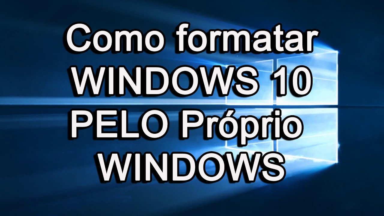 Como Formatar WINDOWS 10 Sem PENDRIVE ou CD e manter sua LICENÇA - YouTube