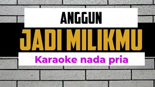 Anggun Jadi Milikmu Crazy Karaoke Nada Pria