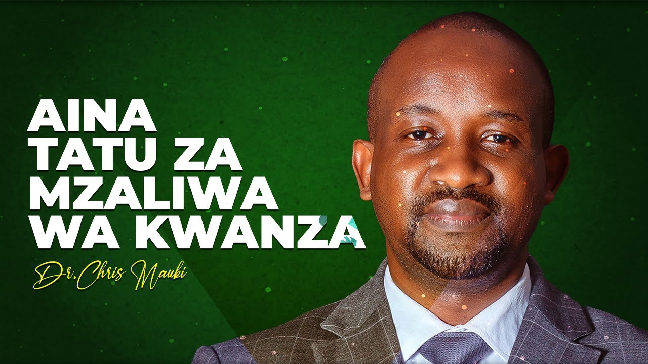 Dr. Chris Mauki - Aina Tatu za Mzaliwa wa kwanza