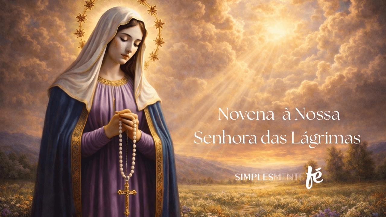 Novena a Nossa Senhora das Lágrimas