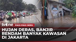 Penampakan Sejumlah Wilayah Jakarta Terendam Banjir | Pagi-Pagi Seru