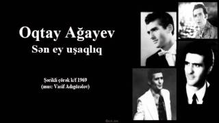 Oqtay Ağayev - Sən Ey Uşaqlıq 1969 şərikli çörək Resimi