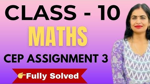Cep class 10th maths assignment 3। 10th class cep assignment 2025। Class 10th cep assignment