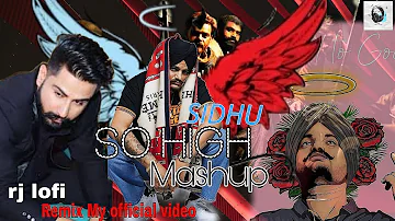 SO HIGH SIDHU Mashup (rj lofi Remix My official video) Punjabi songs.