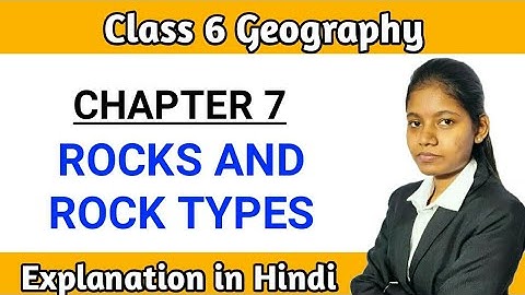 Class 6 geography chapter 7 rocks and rock types explanation in hindi part 1 maharashtra board