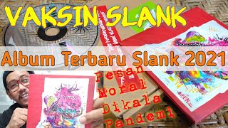 Vaksin Slank Album Terbaru Slank Unboxing Album Slank 2021 Berkarya Saat Pandemi