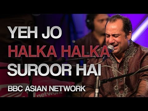 Rahat Fateh Ali Khan - BBC Asian Network - Yeh Jo Halka Halka Suroor Hai