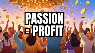 You Wont Believe How Easy To Turn Your Passion into Profit screenshot 2