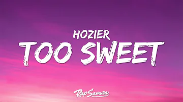 Hozier - Too Sweet (Lyrics) "you're too sweet for me"