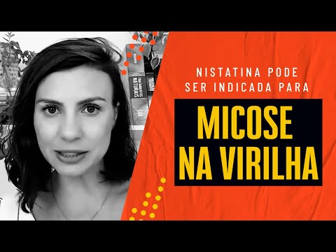 Vídeo: Nistatina é boa para micose?