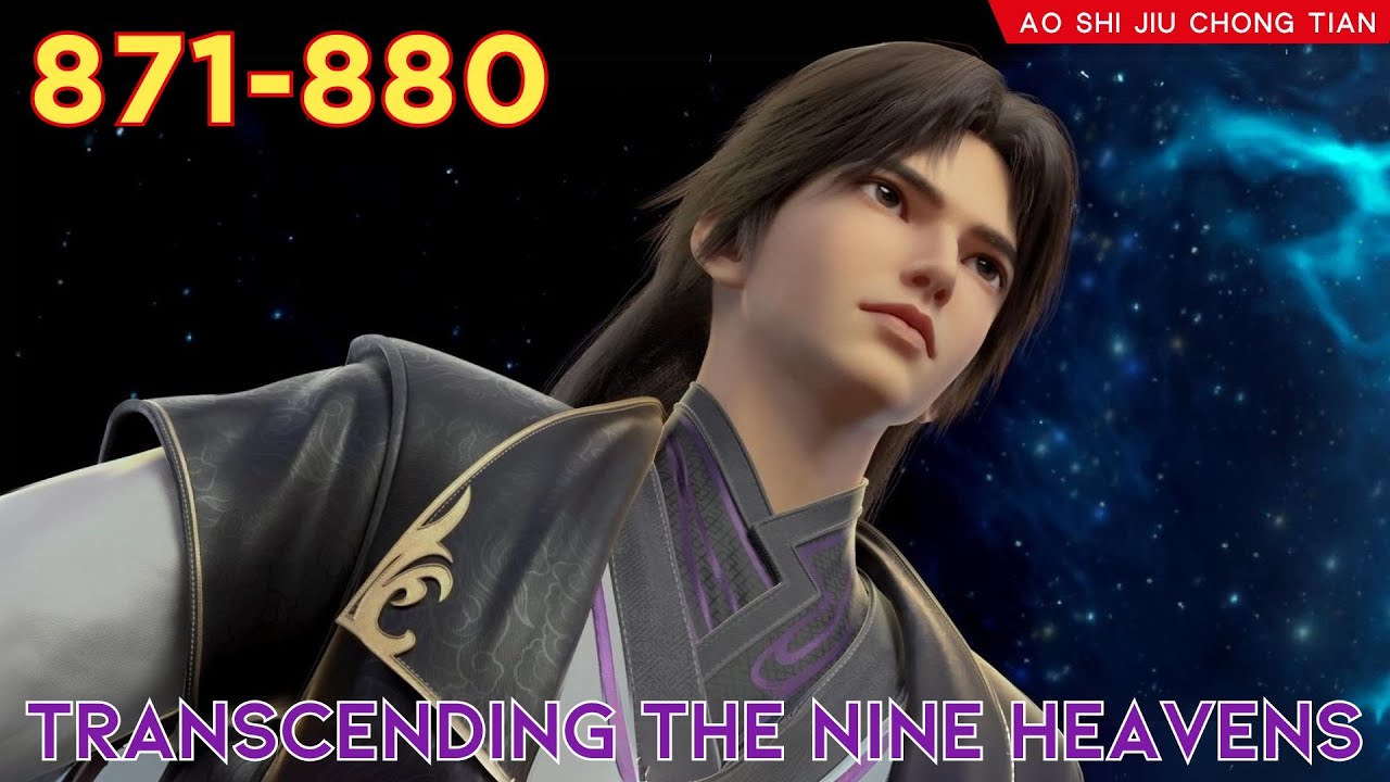 😈Transcending The Nine Heavens 871 - 880 💫 Alur Cerita Donghua Ao Shi