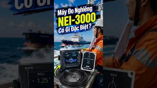 Máy đo nghiêng NEI - 3000 Có gì đặc biệt? #electronic_inclinometer #nei_3000 #marinezone #taubien