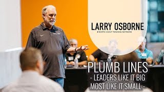 Plumb Lines: Leaders Like It Big Most Like It Small