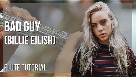How to play bad guy by Billie Eilish on Flute (Tutorial)