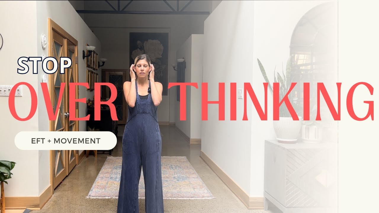 Release the overwhelm from overthinking | EFT tapping | Free Flow