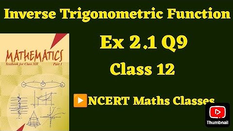 Class 12 Ex 2.1 Q9 Math | Inverse Trigonometry | Q9 Ex 2.1 Class 12 math | Ex 2.1 Q9 Class12 Math |